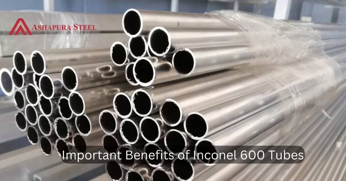 Important Benefits of Inconel 600 Tubes